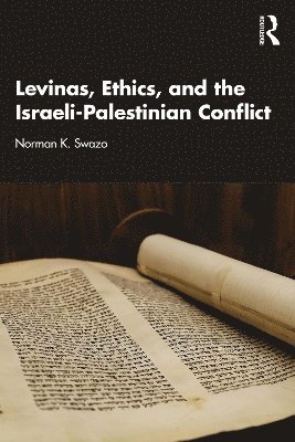 Levinas, Ethics, and the Israeli-Palestinian Conflict 1