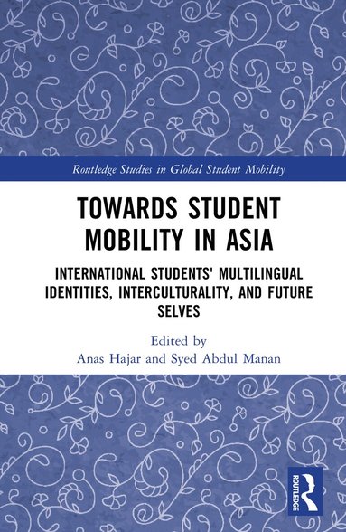 Anas Hajar, Syed Abdul Manan - Towards Student Mobility in Asia, Inbunden