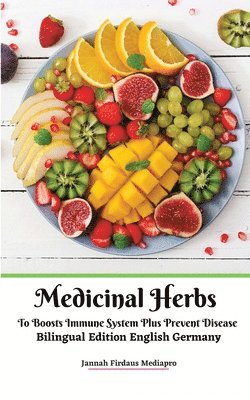 bokomslag Medicinal Herbs To Boosts Immune System Plus Prevent Disease Bilingual Edition English Germany