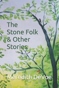 bokomslag Stone Folk & Other Stories