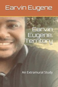 bokomslag Earvin Eugene: Territory: An Extramural Study