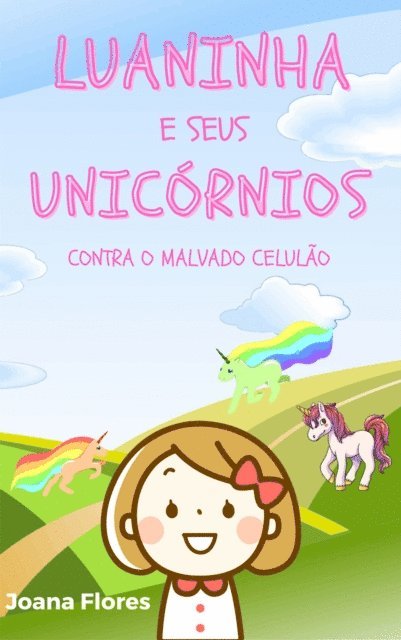 Flores Joana, Flores, Joana - Luaninha E Seus Unicórnios Contra O Malvado Celulão, Häftad