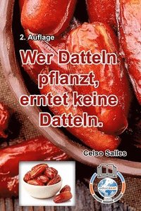 bokomslag Wer Datteln Pflanzt, Erntet Keine Dattel