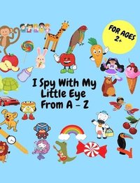 bokomslag I SPY Project: A fun Serch and Find Game for Kids Cute Colorful Alphabet A-Z