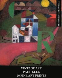 bokomslag Vintage Art: Paul Klee: 20 Fine Art Prints: Abstract Ephemera for Framing, Home Decor, Scrapbooks and Collage
