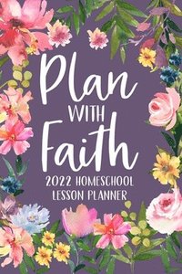 bokomslag Plan With Faith 2022 Homeschool Lesson P