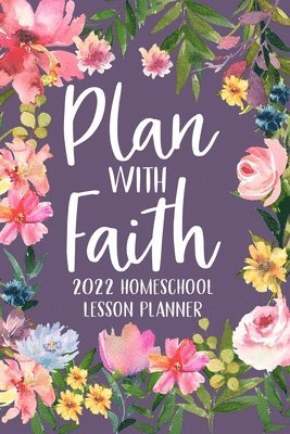 bokomslag Plan With Faith 2022 Homeschool Lesson P