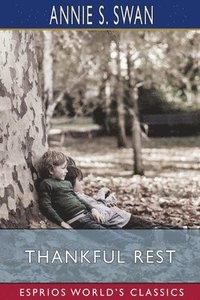bokomslag Thankful Rest  Esprios Classics