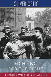 bokomslag Fighting For The Right  Esprios Classics