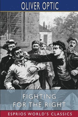 bokomslag Fighting For The Right  Esprios Classics