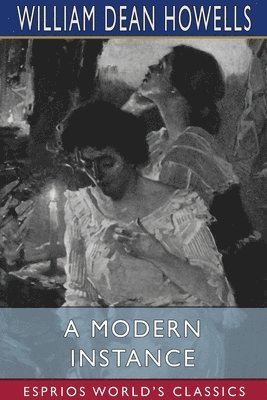 bokomslag A Modern Instance  Esprios Classics