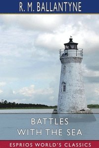 bokomslag Battles With The Sea  Esprios Classics
