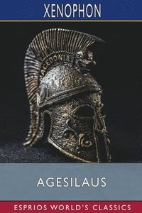 bokomslag Agesilaus  Esprios Classics