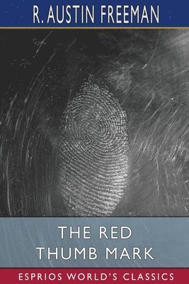 bokomslag The Red Thumb Mark  Esprios Classics