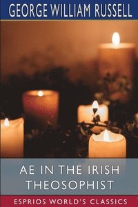 bokomslag Ae In The Irish Theosophist  Esprios Cla