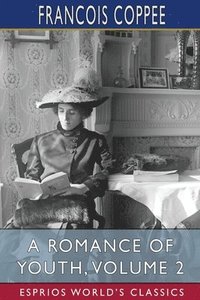 bokomslag A Romance Of Youth, Volume 2  Esprios Cl