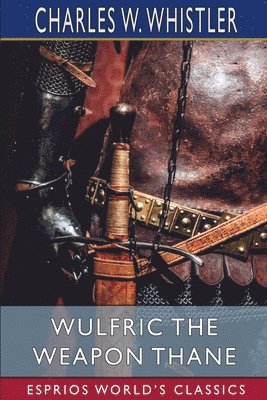 bokomslag Wulfric The Weapon Thane  Esprios Classi