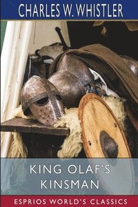 bokomslag King Olaf's Kinsman  Esprios Classics