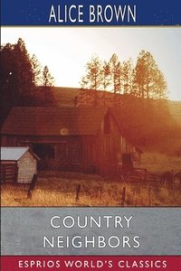 bokomslag Country Neighbors  Esprios Classics
