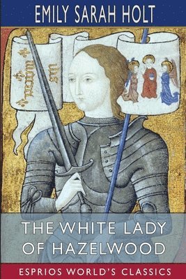 bokomslag The White Lady Of Hazelwood  Esprios Cla