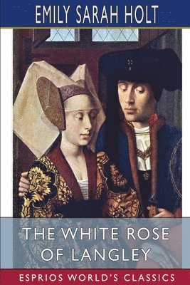 bokomslag The White Rose Of Langley  Esprios Class
