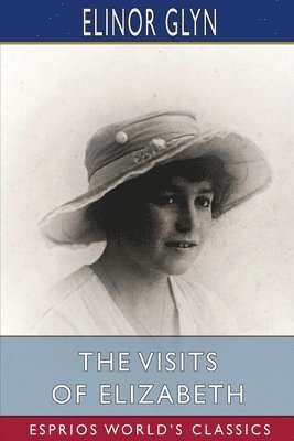 bokomslag The Visits Of Elizabeth  Esprios Classic
