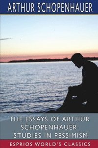bokomslag The Essays Of Arthur Schopenhauer: Studi