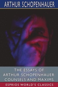 bokomslag The Essays Of Arthur Schopenhauer: Couns