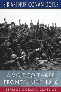 bokomslag A Visit To Three Fronts, June 1916  Espr