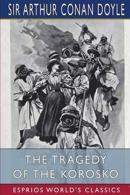 bokomslag The Tragedy Of The Korosko  Esprios Clas