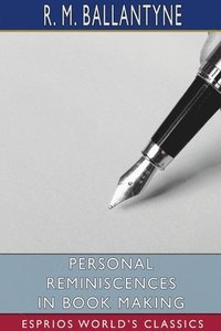 bokomslag Personal Reminiscences In Book Making  E