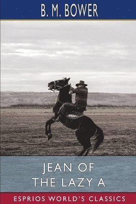 bokomslag Jean Of The Lazy A  Esprios Classics