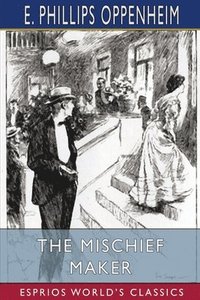 bokomslag The Mischief Maker  Esprios Classics