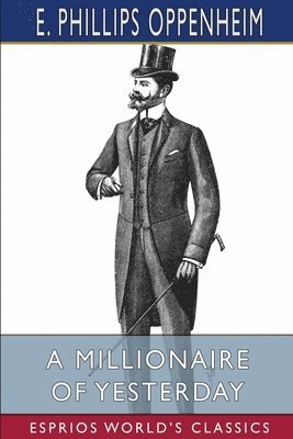 bokomslag A Millionaire Of Yesterday  Esprios Clas