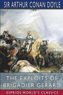 bokomslag The Exploits Of Brigadier Gerard  Esprio