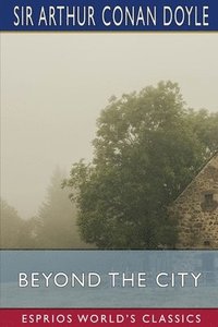 bokomslag Beyond The City  Esprios Classics