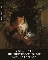 bokomslag Vintage Art: Henriette Ronner-Knip: 24 Fine Art Prints: Cat Ephemera for Framing and Home Decor