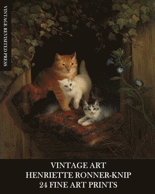 bokomslag Vintage Art: Henriette Ronner-Knip: 24 Fine Art Prints: Cat Ephemera for Framing and Home Decor