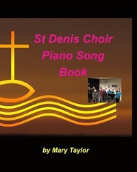 bokomslag St Denis Choir Piano  Song Book
