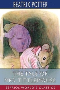 bokomslag The Tale Of Mrs. Tittlemouse  Esprios Cl
