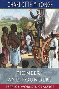 bokomslag Pioneers And Founders  Esprios Classics