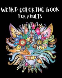 bokomslag Weird Coloring Book For Adults
