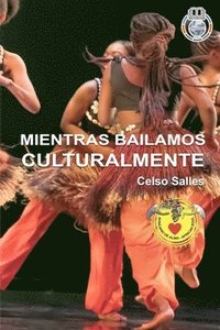 bokomslag Mientras Bailamos Culturalmente - Celso