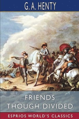 bokomslag Friends Though Divided  Esprios Classics
