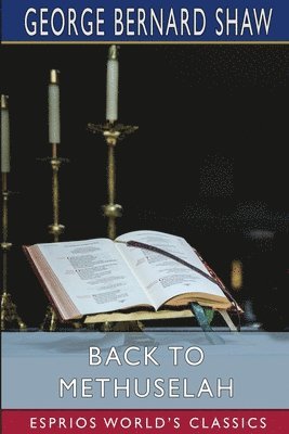 bokomslag Back To Methuselah  Esprios Classics