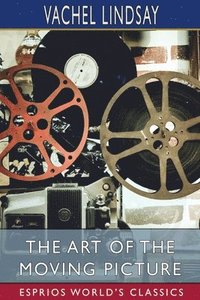 bokomslag The Art Of The Moving Picture  Esprios C