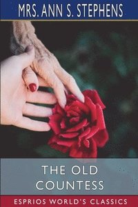 bokomslag The Old Countess  Esprios Classics