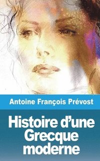 bokomslag Histoire D'Une Grecque Moderne