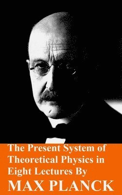 bokomslag The Present System Of Theoretical Physic