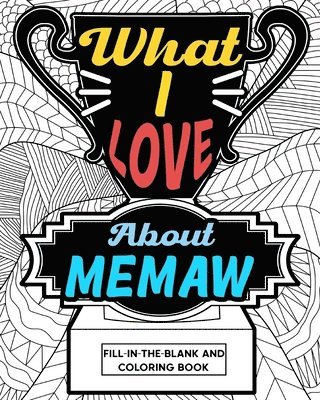 bokomslag What I Love About Memaw Coloring Book